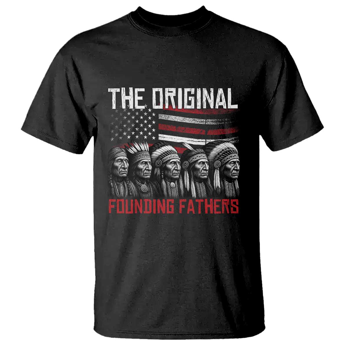 Native American Tribe T Shirt The Original Founding Fathers TS14 Black Print Your Wear