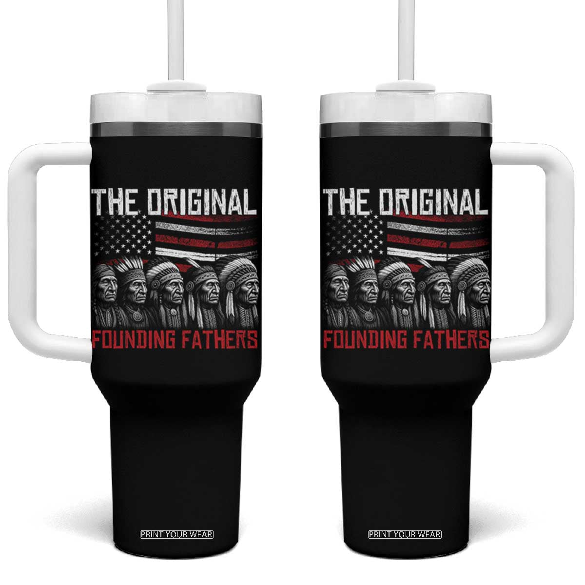 Native American Tribe Tumbler With Handle The Original Founding Fathers TS14 One Size: 40 oz Black Print Your Wear