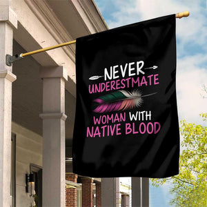 Native American Women Garden Flag Never Underestimate A Woman With Native Blood TS14 Print Your Wear