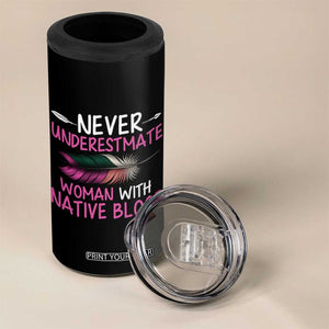 Native American Women 4 in 1 Can Cooler Tumbler Never Underestimate A Woman With Native Blood TS14 Print Your Wear