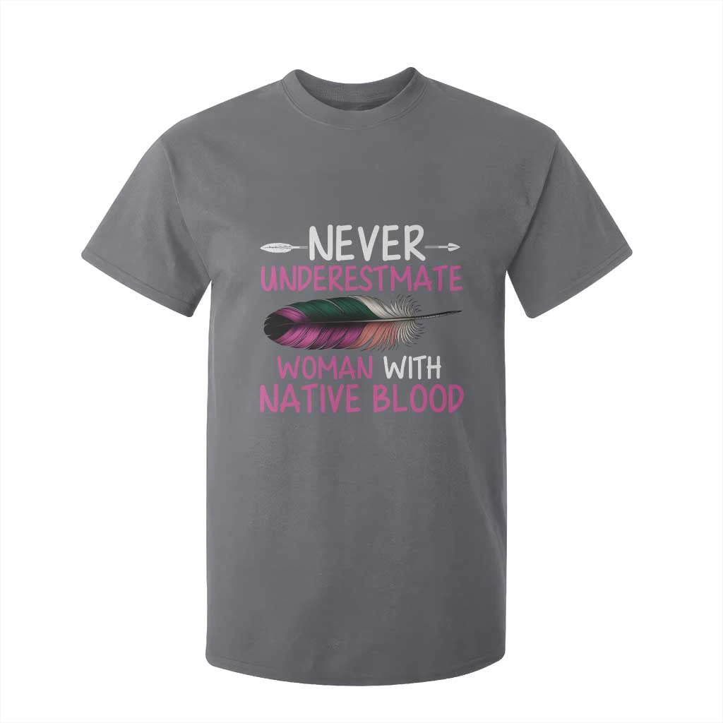Native American Women T Shirt For Kid Never Underestimate A Woman With Native Blood TS14 Charcoal Print Your Wear