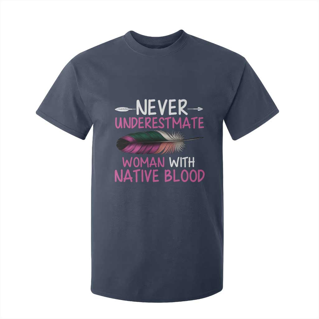 Native American Women T Shirt For Kid Never Underestimate A Woman With Native Blood TS14 Navy Print Your Wear
