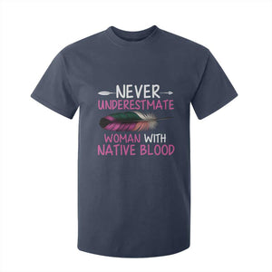 Native American Women T Shirt For Kid Never Underestimate A Woman With Native Blood - Print Your Wear