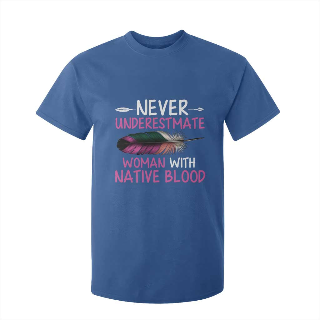 Native American Women T Shirt For Kid Never Underestimate A Woman With Native Blood TS14 Royal Blue Print Your Wear