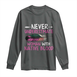 Native American Women Long Sleeve Shirt Never Underestimate A Woman With Native Blood TS14 Dark Heather Print Your Wear
