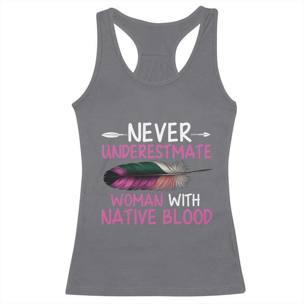 Native American Women Racerback Tank Top Never Underestimate A Woman With Native Blood TS14 Charcoal Print Your Wear
