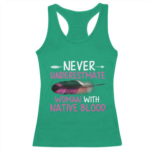 Native American Women Racerback Tank Top Never Underestimate A Woman With Native Blood TS14 Irish Green Print Your Wear