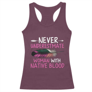 Native American Women Racerback Tank Top Never Underestimate A Woman With Native Blood TS14 Maroon Print Your Wear