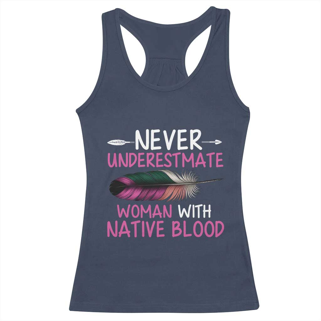 Native American Women Racerback Tank Top Never Underestimate A Woman With Native Blood TS14 Navy Print Your Wear