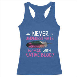 Native American Women Racerback Tank Top Never Underestimate A Woman With Native Blood TS14 Royal Blue Print Your Wear