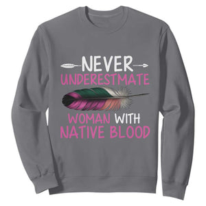 Native American Women Sweatshirt Never Underestimate A Woman With Native Blood - Print Your Wear
