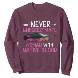 Native American Women Sweatshirt Never Underestimate A Woman With Native Blood - Print Your Wear