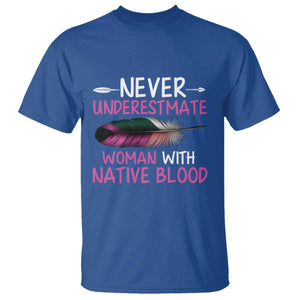 Native American Women T Shirt Never Underestimate A Woman With Native Blood TS14 Royal Blue Print Your Wear