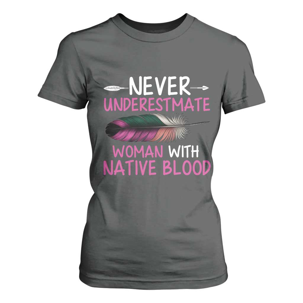 Native American Women T Shirt For Women Never Underestimate A Woman With Native Blood TS14 Dark Heather Print Your Wear