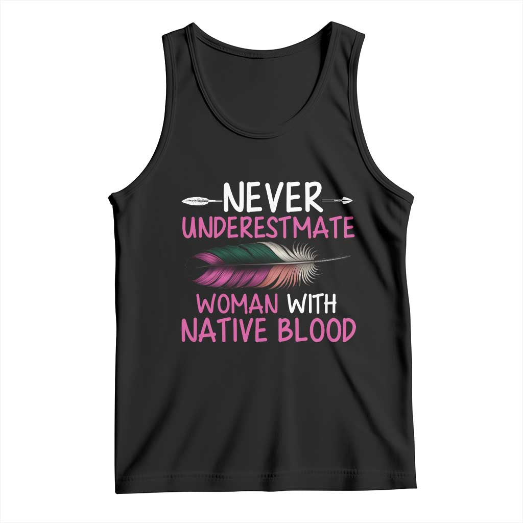 Native American Women Tank Top Never Underestimate A Woman With Native Blood TS14 Black Print Your Wear