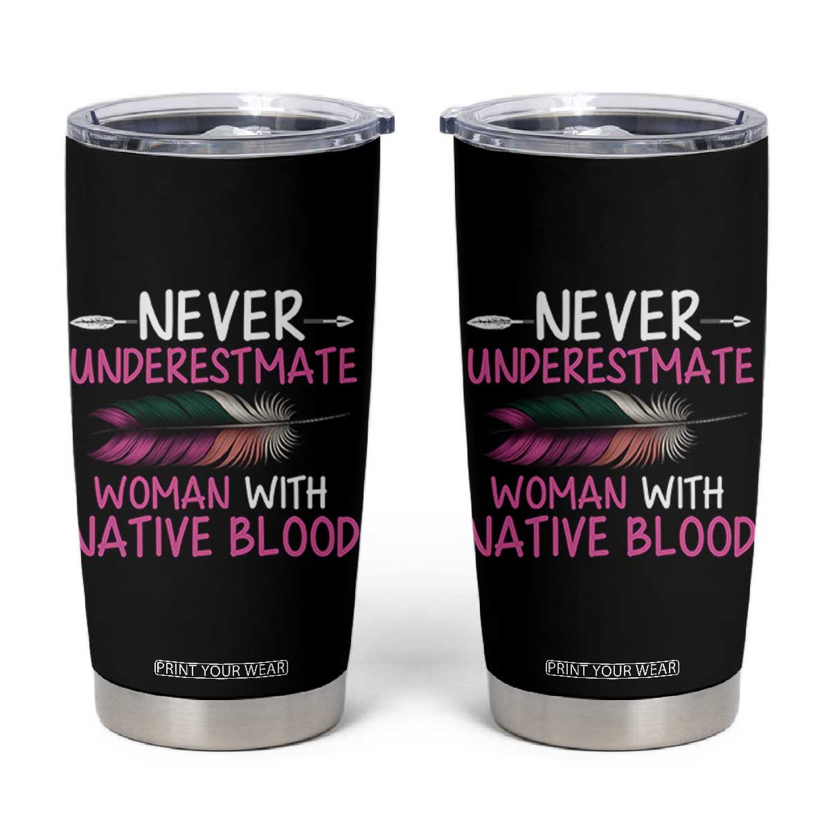 Native American Women Tumbler Cup Never Underestimate A Woman With Native Blood TS14 Black Print Your Wear