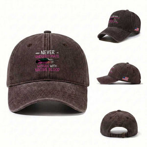 Native American Women Washed Cotton Baseball Cap Never Underestimate A Woman With Native Blood TS14 Washed Cap Universal Fit Dark Brown Print Your Wear