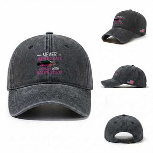 Native American Women Washed Cotton Baseball Cap Never Underestimate A Woman With Native Blood TS14 Washed Cap Universal Fit Dark Gray Print Your Wear