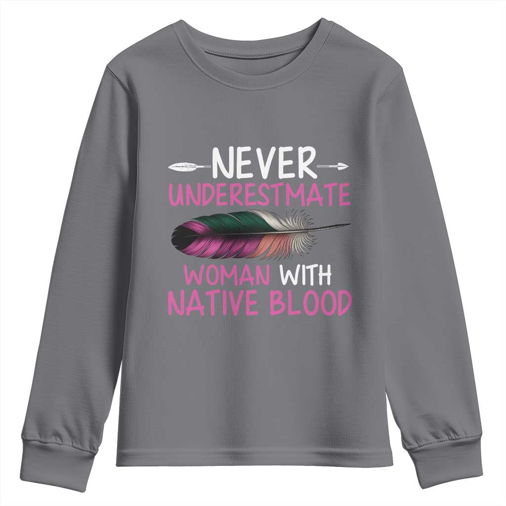 Native American Women Youth Sweatshirt Never Underestimate A Woman With Native Blood TS14 Charcoal Print Your Wear
