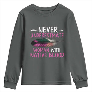 Native American Women Youth Sweatshirt Never Underestimate A Woman With Native Blood TS14 Dark Heather Print Your Wear