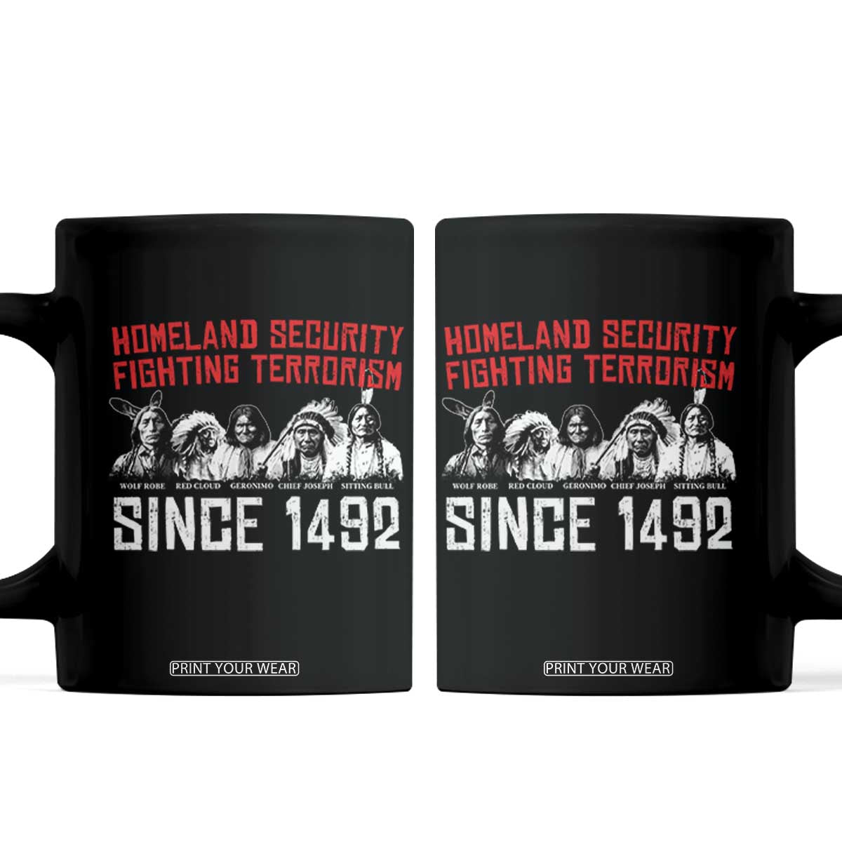 Native American Coffee Mug Homeland Security Fighting Terrorism Since 1492 TS14 Black Print Your Wear