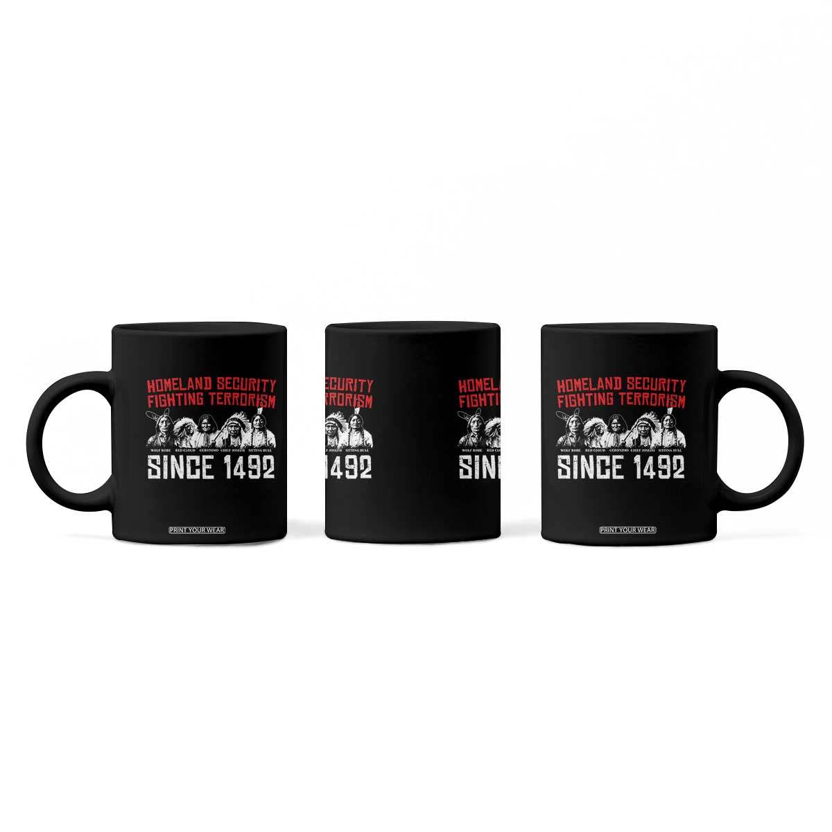 Native American Coffee Mug Homeland Security Fighting Terrorism Since 1492 TS14 Print Your Wear