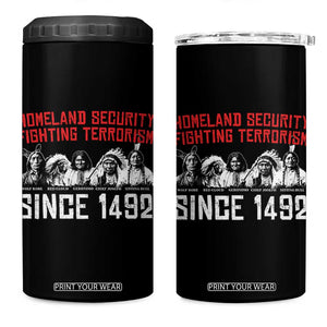 Native American 4 in 1 Can Cooler Tumbler Homeland Security Fighting Terrorism Since 1492 TS14 One Size: 16 oz Black Print Your Wear