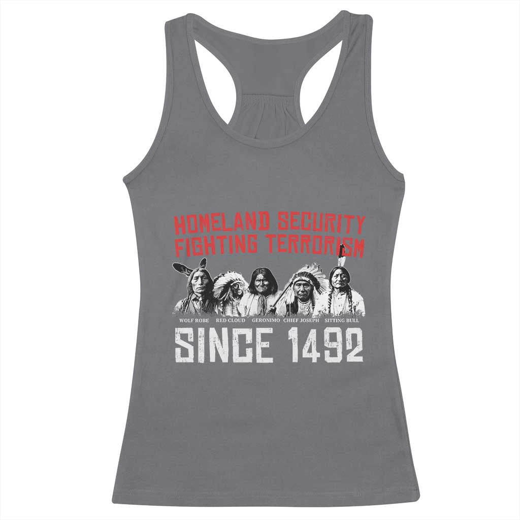 Native American Racerback Tank Top Homeland Security Fighting Terrorism Since 1492 TS14 Charcoal Print Your Wear