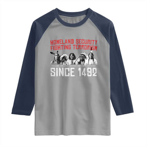 Native American Raglan Shirt Homeland Security Fighting Terrorism Since 1492 TS14 Sport Gray Navy Print Your Wear