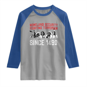 Native American Raglan Shirt Homeland Security Fighting Terrorism Since 1492 TS14 Sport Gray Royal Print Your Wear