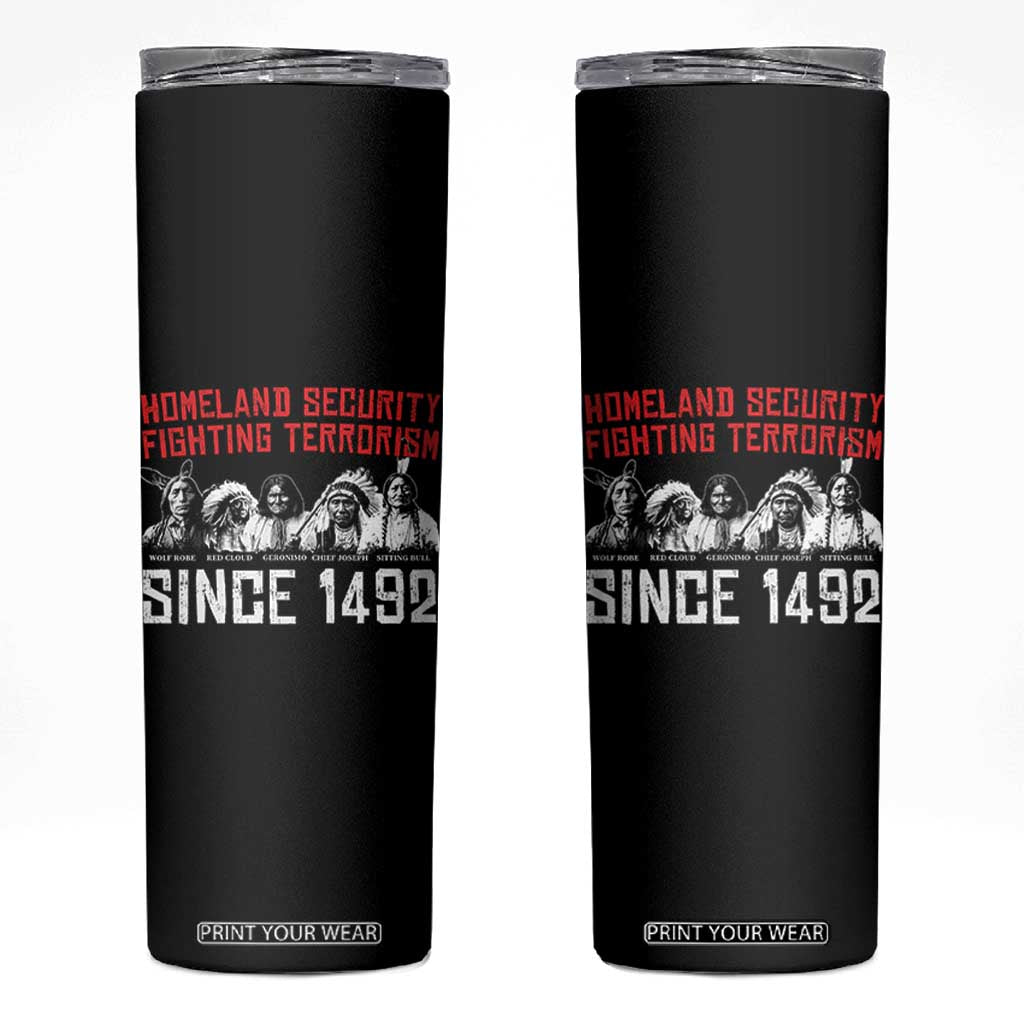 Native American Skinny Tumbler Homeland Security Fighting Terrorism Since 1492 TS14 Black Print Your Wear