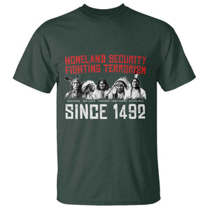 Native American T Shirt Homeland Security Fighting Terrorism Since 1492 TS14 Dark Forest Green Print Your Wear