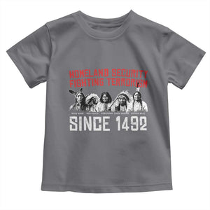 Native American Toddler T Shirt Homeland Security Fighting Terrorism Since 1492 TS14 Charcoal Print Your Wear