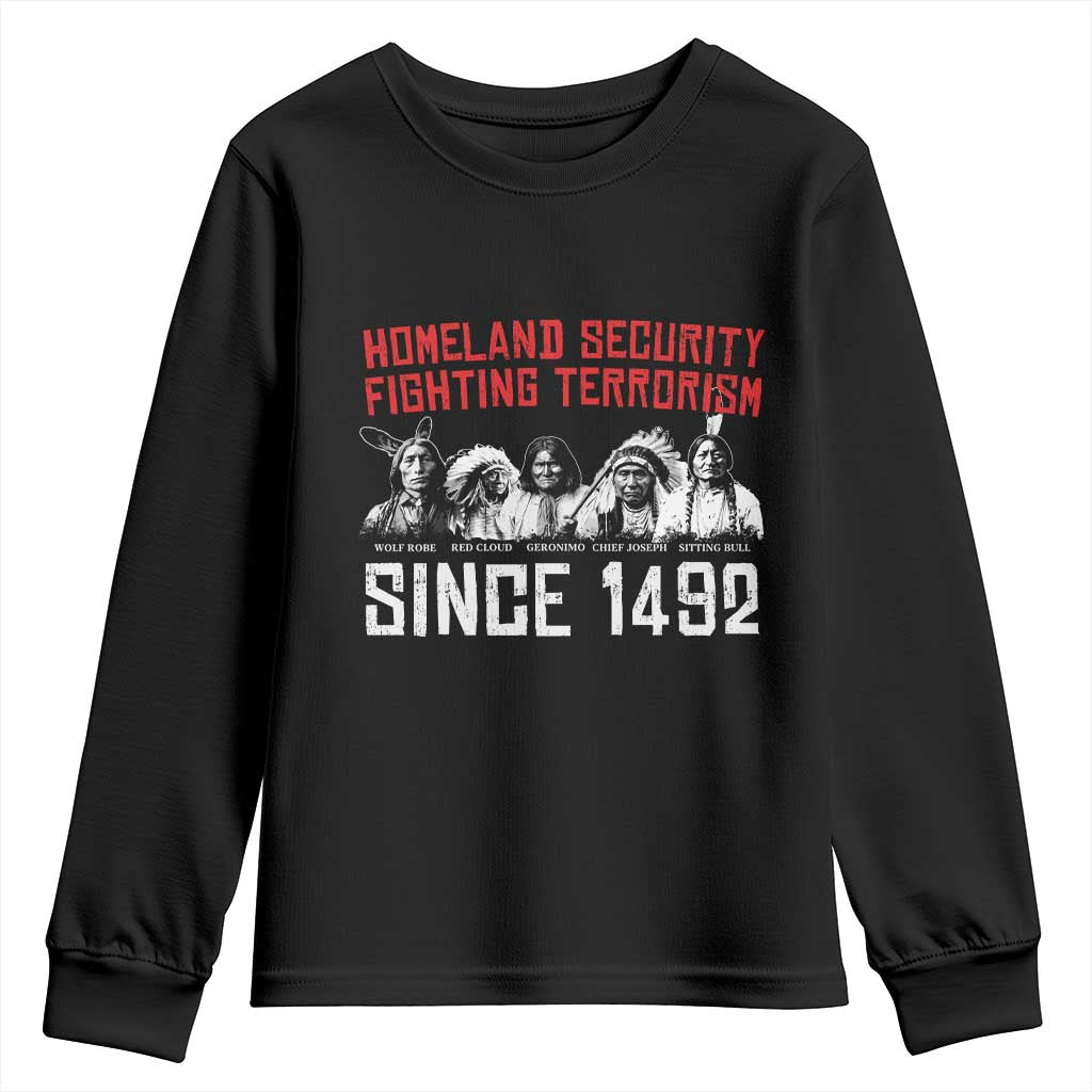 Native American Youth Sweatshirt Homeland Security Fighting Terrorism Since 1492 TS14 Black Print Your Wear