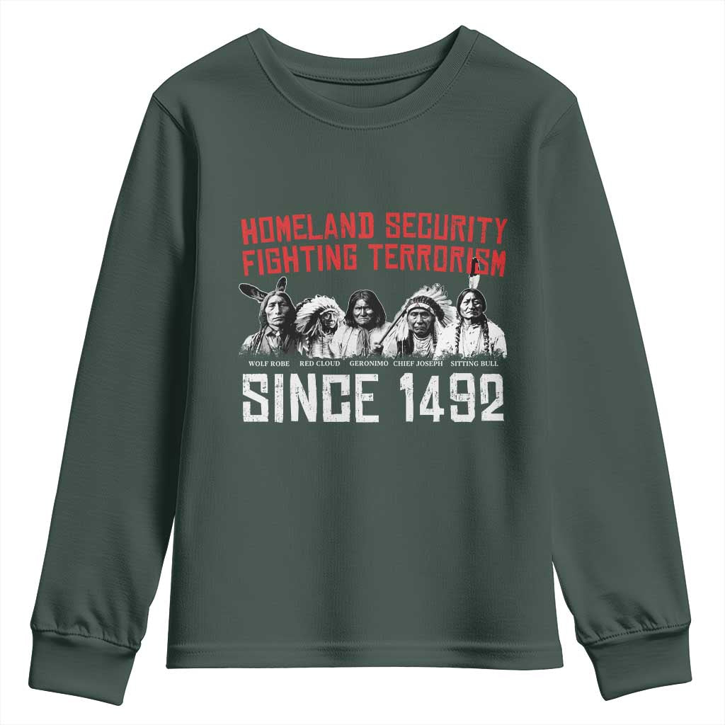 Native American Youth Sweatshirt Homeland Security Fighting Terrorism Since 1492 TS14 Dark Forest Green Print Your Wear