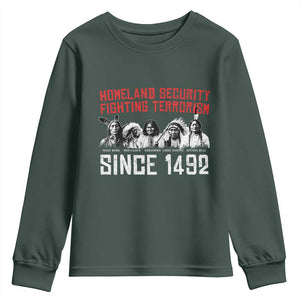 Native American Youth Sweatshirt Homeland Security Fighting Terrorism Since 1492 TS14 Dark Forest Green Print Your Wear