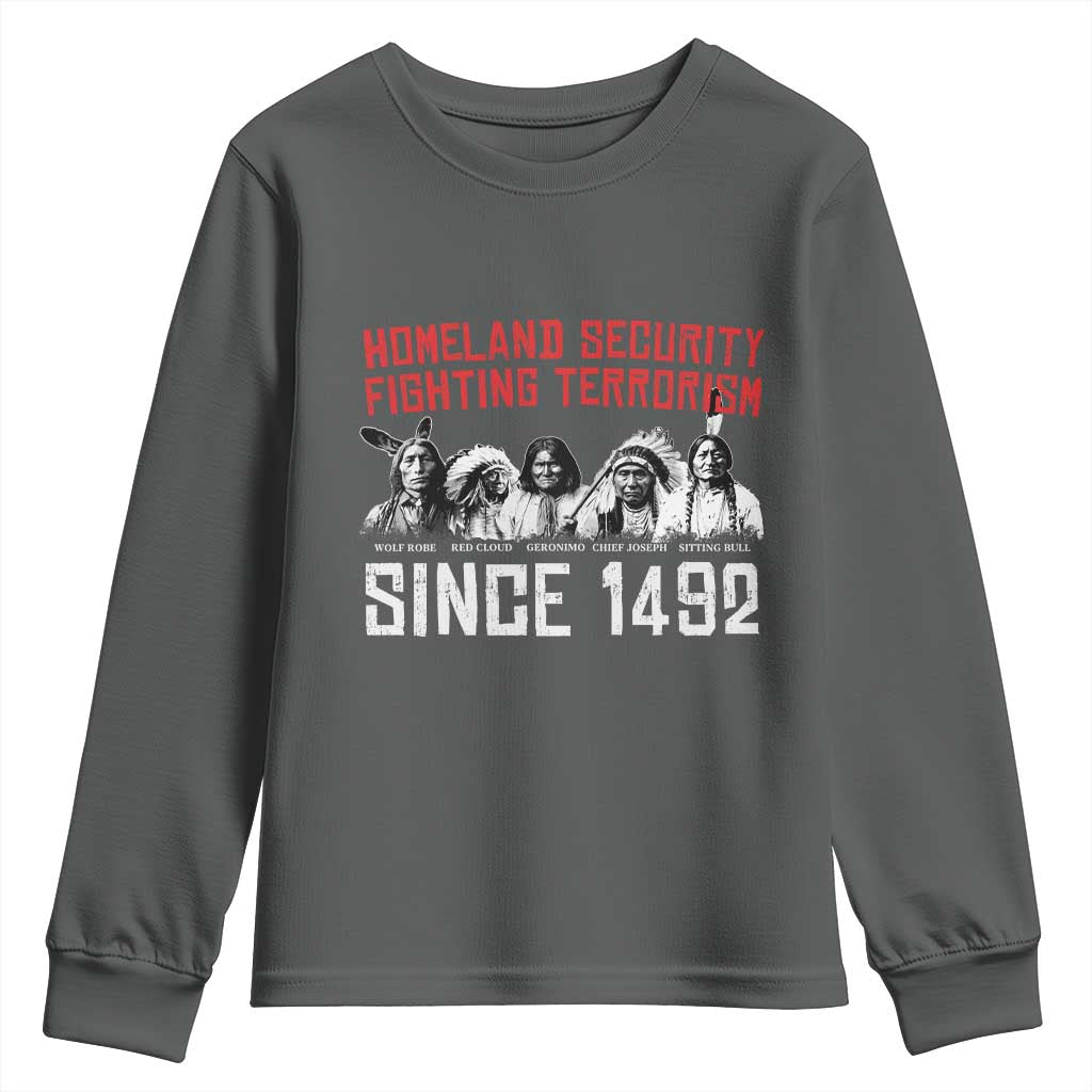Native American Youth Sweatshirt Homeland Security Fighting Terrorism Since 1492 TS14 Dark Heather Print Your Wear