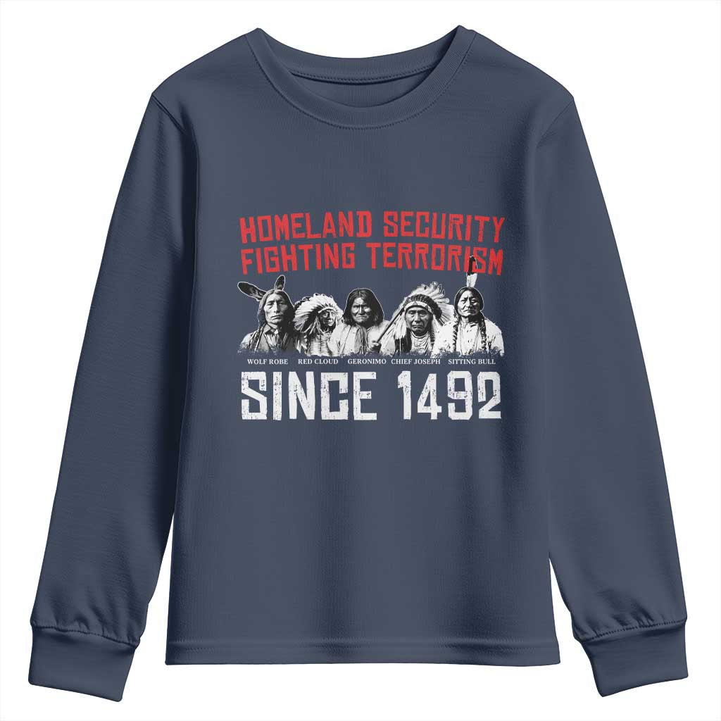 Native American Youth Sweatshirt Homeland Security Fighting Terrorism Since 1492 TS14 Navy Print Your Wear