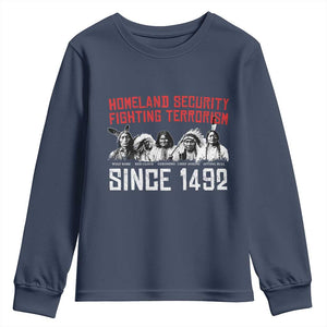 Native American Youth Sweatshirt Homeland Security Fighting Terrorism Since 1492 TS14 Navy Print Your Wear