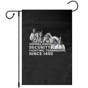 Homeland Security Fighting Terrorism Since 1492 Native American Garden Flag TS14 Black Print Your Wear