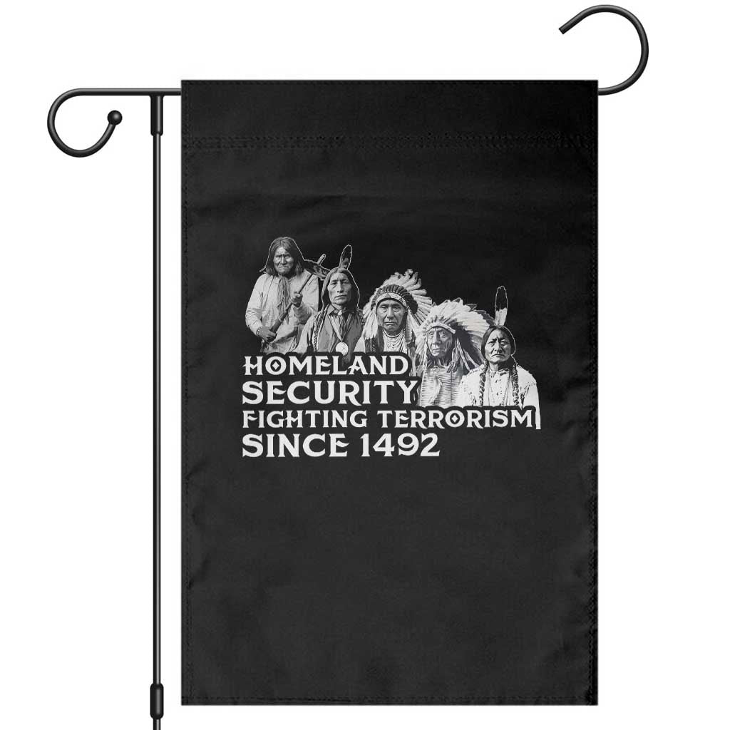 Homeland Security Fighting Terrorism Since 1492 Native American Garden Flag TS14 Black Print Your Wear