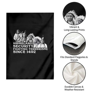 Homeland Security Fighting Terrorism Since 1492 Native American Garden Flag TS14 Print Your Wear