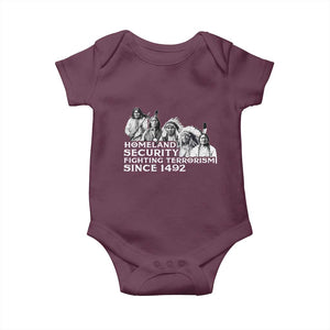 Homeland Security Fighting Terrorism Since 1492 Native American Baby Onesie TS14 Maroon Print Your Wear