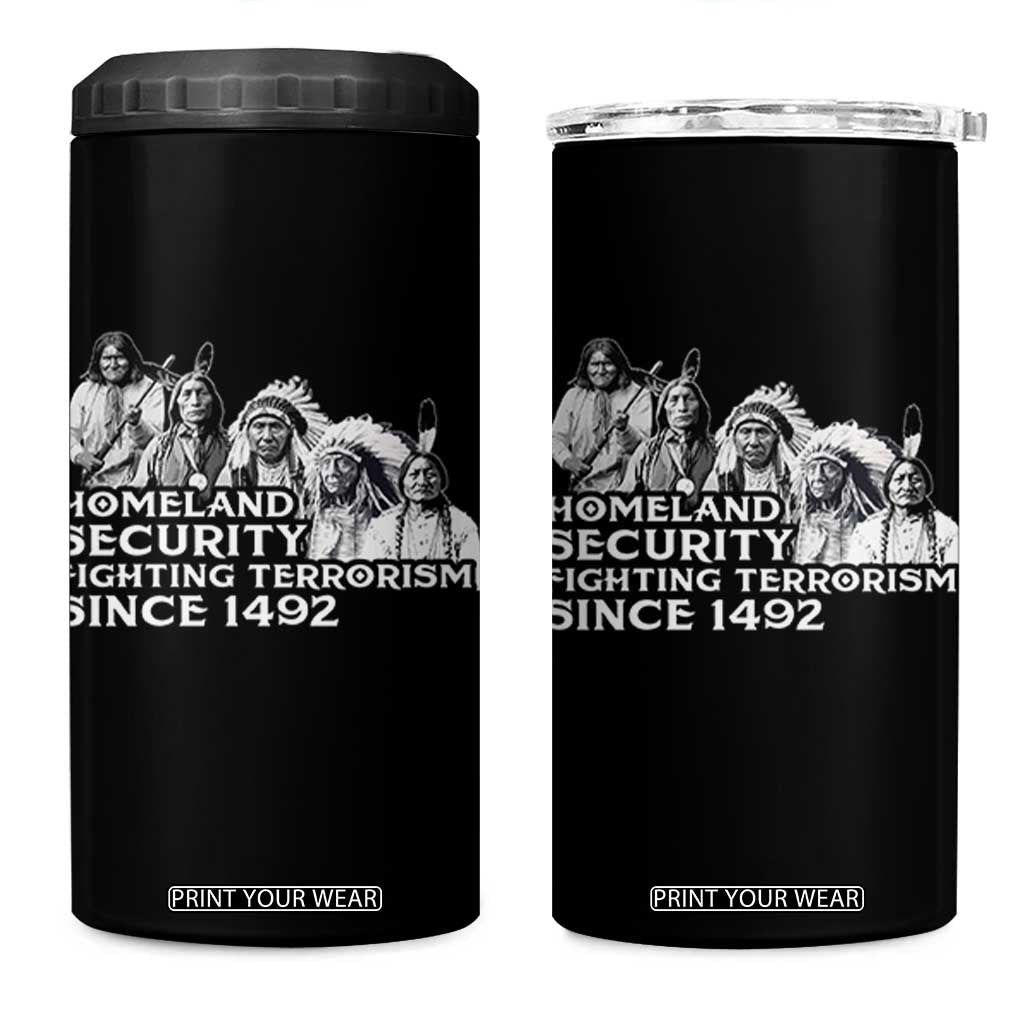 Homeland Security Fighting Terrorism Since 1492 Native American 4 in 1 Can Cooler Tumbler TS14 One Size: 16 oz Black Print Your Wear