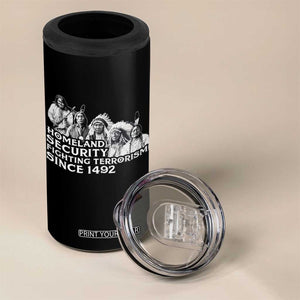 Homeland Security Fighting Terrorism Since 1492 Native American 4 in 1 Can Cooler Tumbler TS14 Print Your Wear