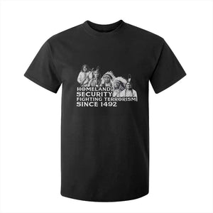 Homeland Security Fighting Terrorism Since 1492 Native American T Shirt For Kid TS14 Black Print Your Wear
