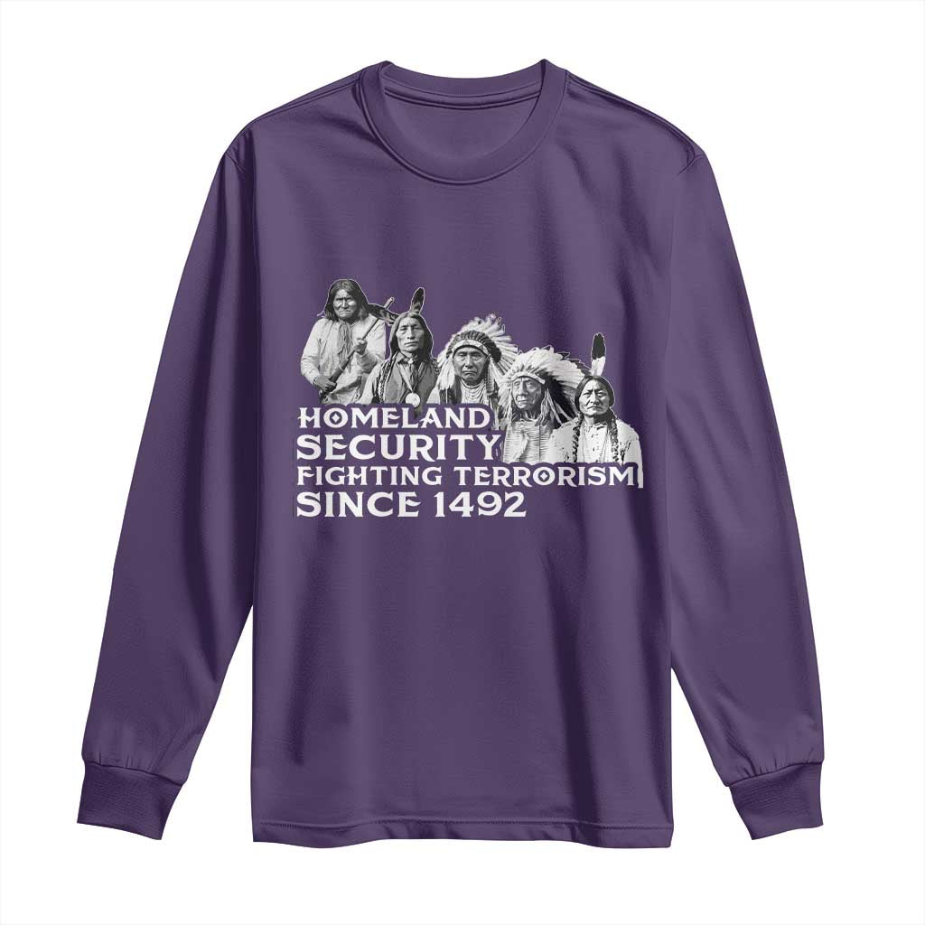 Homeland Security Fighting Terrorism Since 1492 Native American Long Sleeve Shirt TS14 Purple Print Your Wear