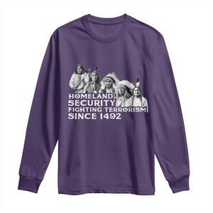 Homeland Security Fighting Terrorism Since 1492 Native American Long Sleeve Shirt TS14 Purple Print Your Wear