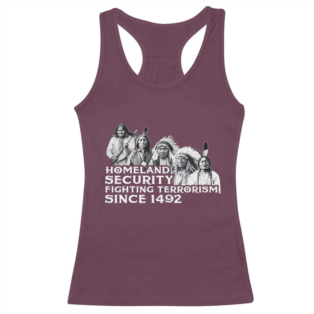 Homeland Security Fighting Terrorism Since 1492 Native American Racerback Tank Top TS14 Maroon Print Your Wear