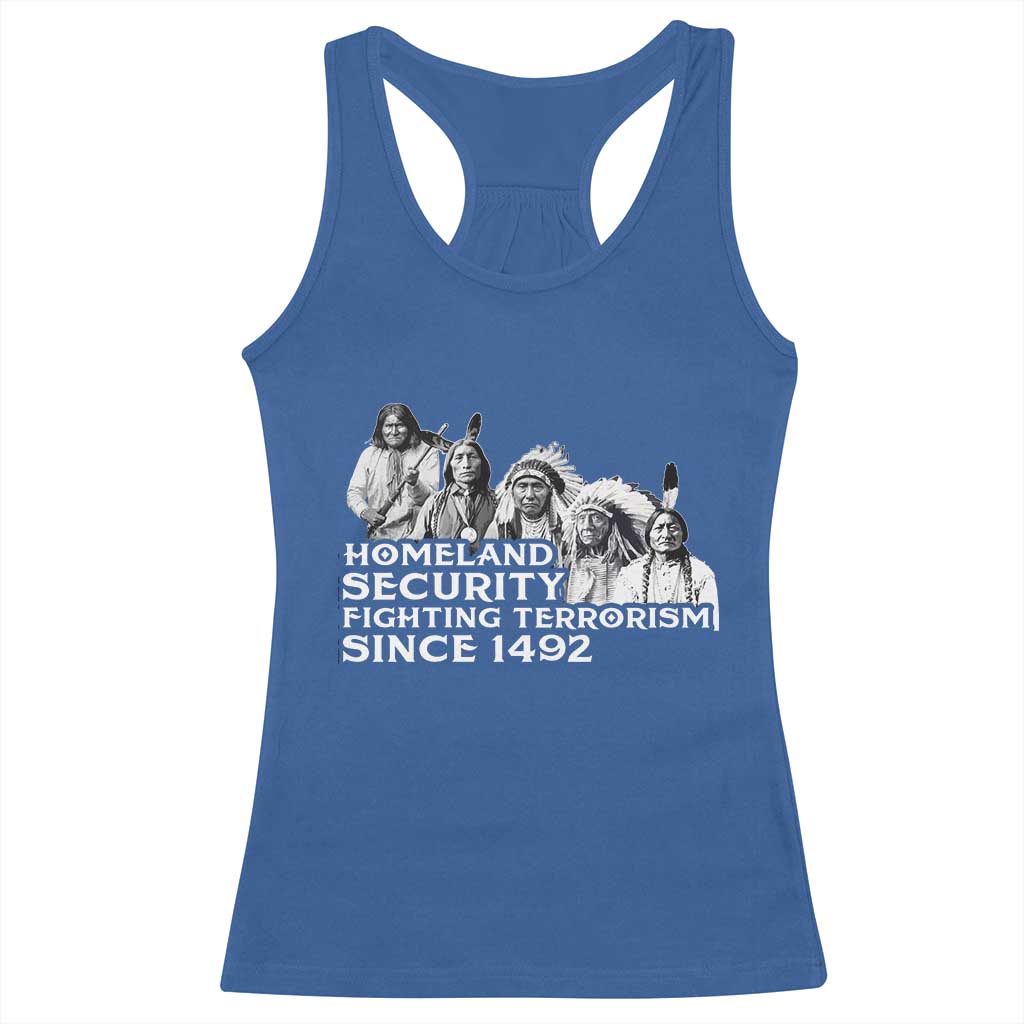 Homeland Security Fighting Terrorism Since 1492 Native American Racerback Tank Top TS14 Royal Blue Print Your Wear